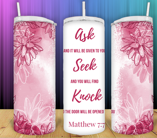 Ask, Seek, Knock- Matthew 7:7-Pink